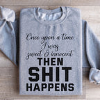 Once Upon A Time I Was Sweet & Innocent Sweatshirt Peachy Sunday