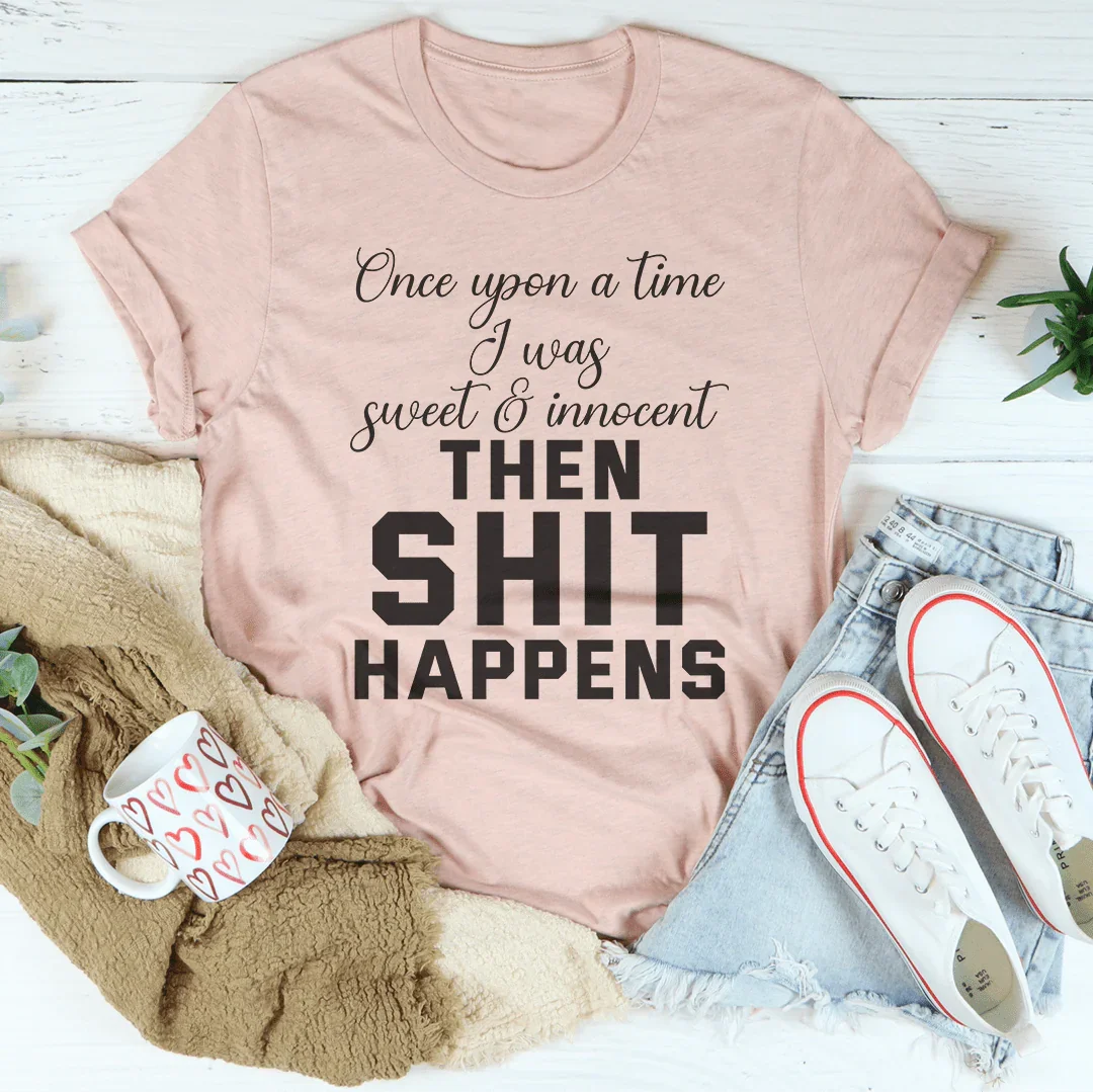 Once Upon A Time I Was Sweet & Innocent Tee Peachy Sunday