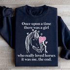 Once Upon A Time There Was A Girl Who Really Loved Horses Sweatshirt Peachy Sunday