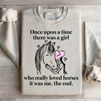 Once Upon A Time There Was A Girl Who Really Loved Horses Sweatshirt Peachy Sunday