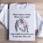 Once Upon A Time There Was A Girl Who Really Loved Horses Sweatshirt Peachy Sunday