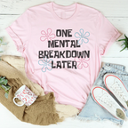 One Mental Breakdown Later Tee Peachy Sunday