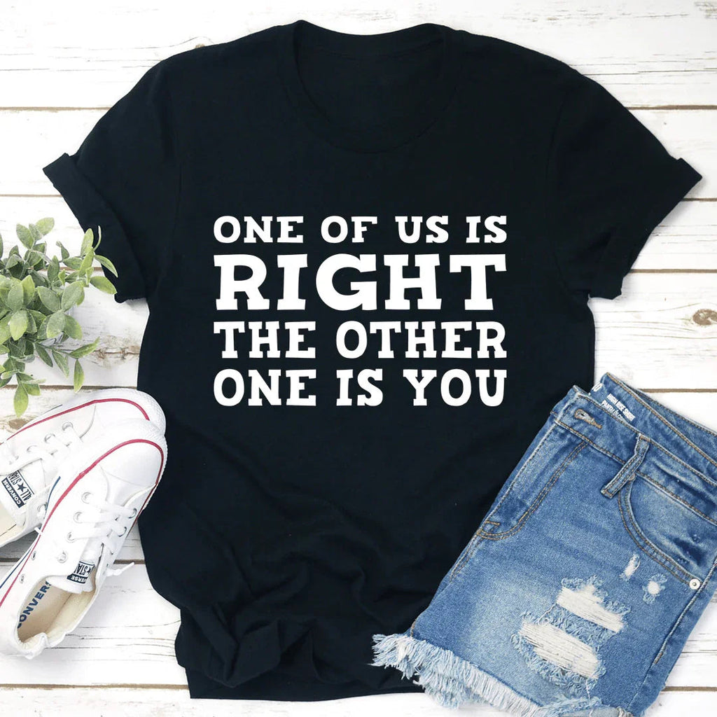 One Of Us Is Right Tee - SJB-DIAMOND ELITES
