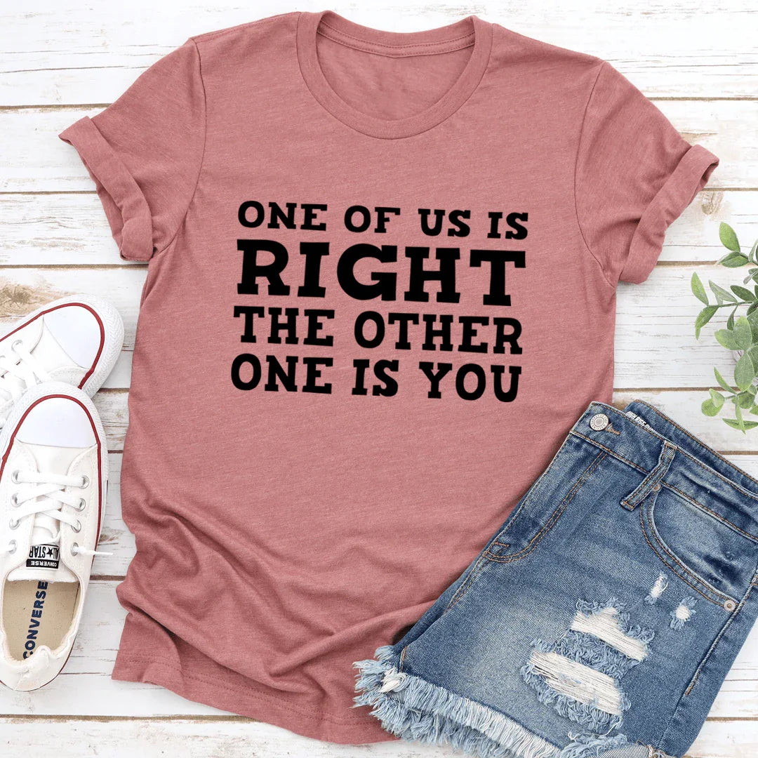 One Of Us Is Right Tee - SJB-DIAMOND ELITES