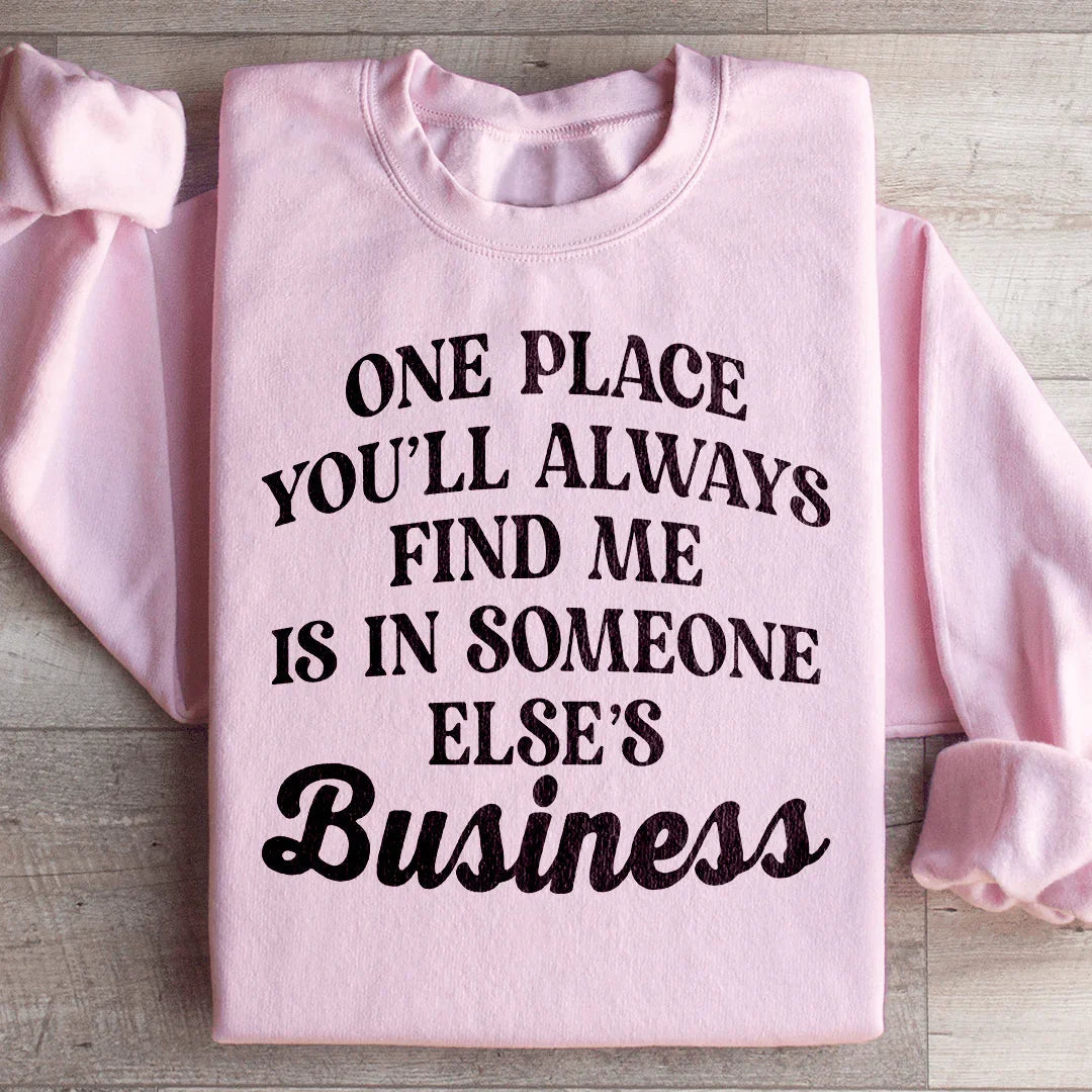 One Place You'll Always Find Me Sweatshirt Peachy Sunday