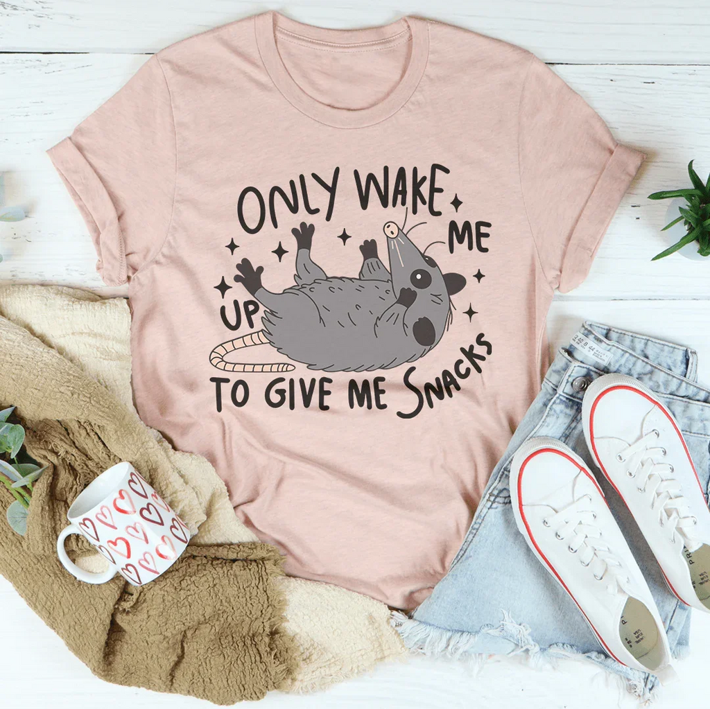 Only Wake Me Up To Give Me Snacks Tee Peachy Sunday