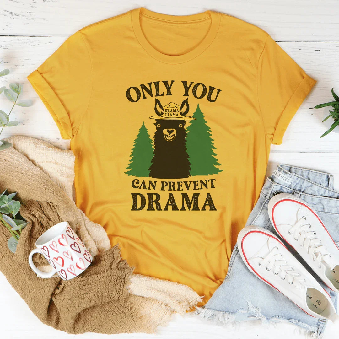 Only You Can Prevent Drama Tee Peachy Sunday