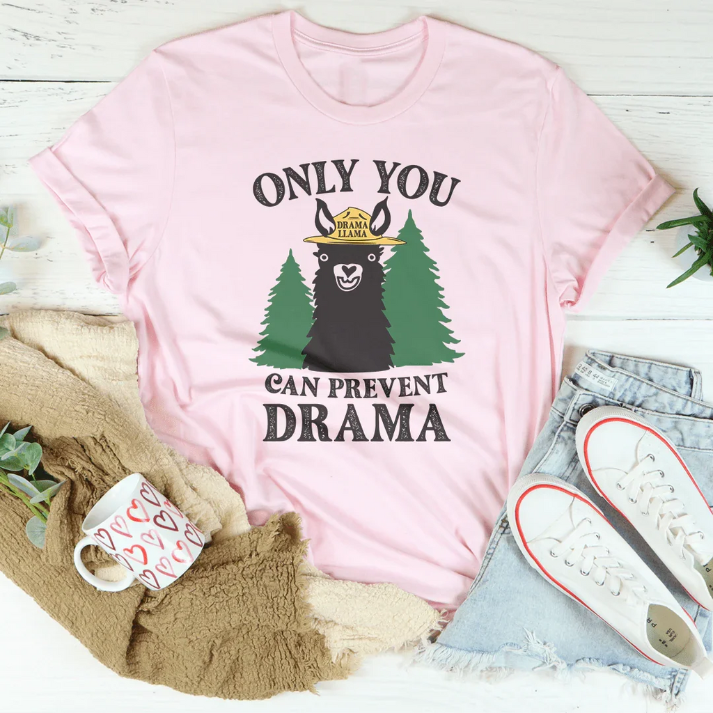 Only You Can Prevent Drama Tee Peachy Sunday