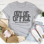 Out Of Office Until Further Notice Tee Peachy Sunday