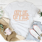 Out Of Office Until Further Notice Tee Peachy Sunday