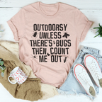 Outdoorsy Unless There's Bugs Tee Peachy Sunday