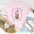 Over Caffeinated Tee Peachy Sunday