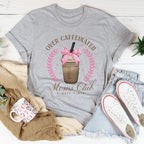 Over Caffeinated Tee Peachy Sunday