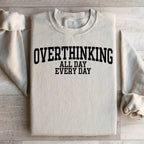 Overthinking All Day Every Day Sweatshirt Peachy Sunday