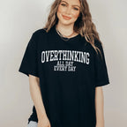 Overthinking All Day Every Day Tee Peachy Sunday