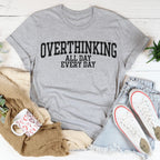 Overthinking All Day Every Day Tee Peachy Sunday