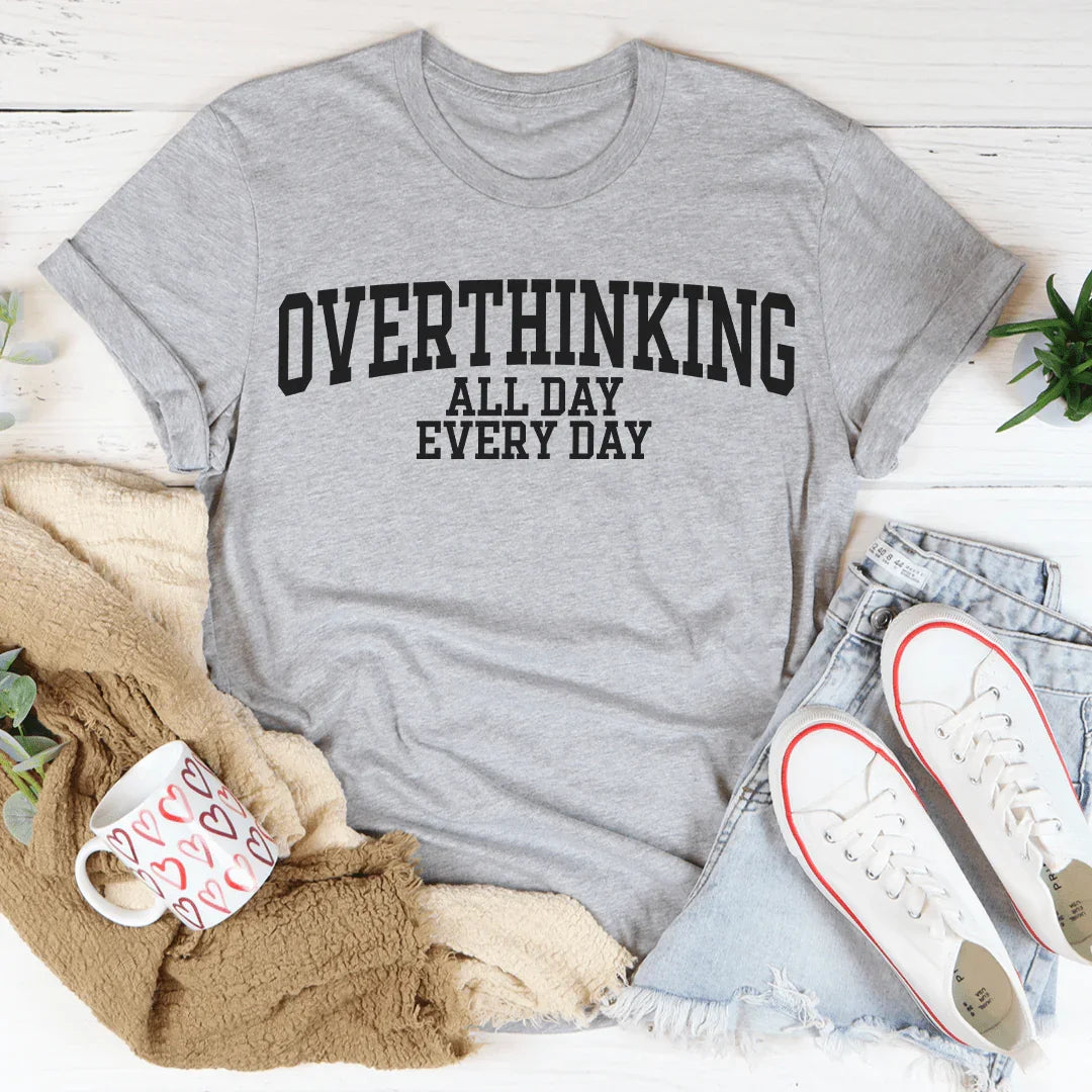Overthinking All Day Every Day Tee Peachy Sunday