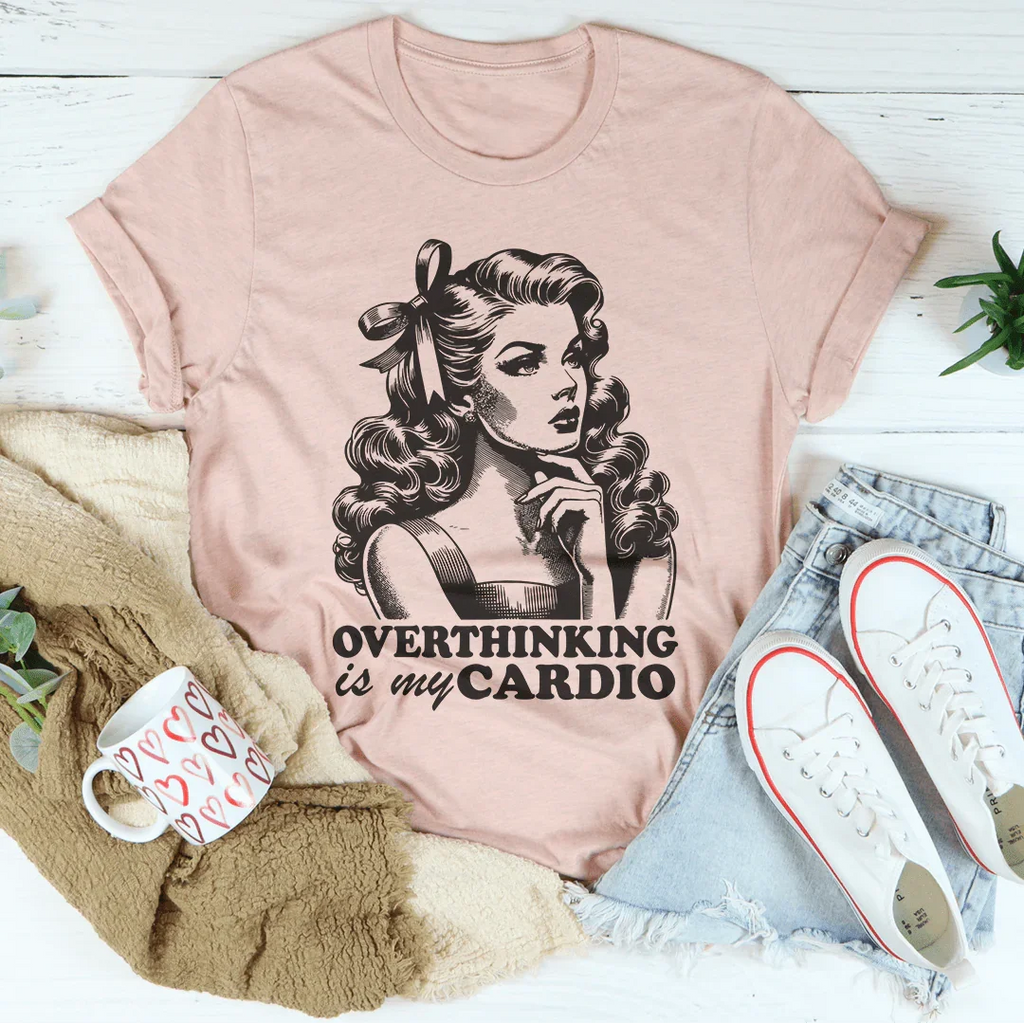 Overthinking Is My Cardio Tee Peachy Sunday
