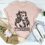 Overthinking Is My Cardio Tee Peachy Sunday