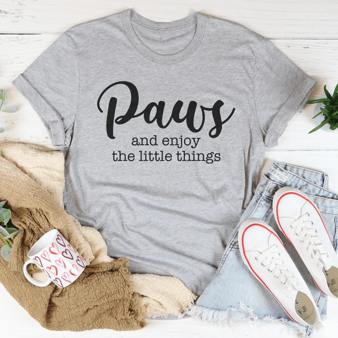 Paws And Enjoy The Little Things Tee Peachy Sunday