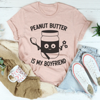 Peanut Butter Is My Boyfriend Tee Peachy Sunday