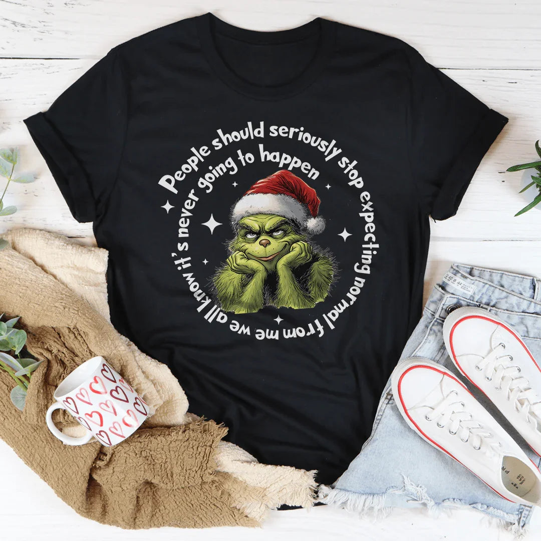 People Should Seriously Stop Expecting Normal From Me Tee Peachy Sunday