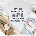 People Will Provoke You Tee Peachy Sunday