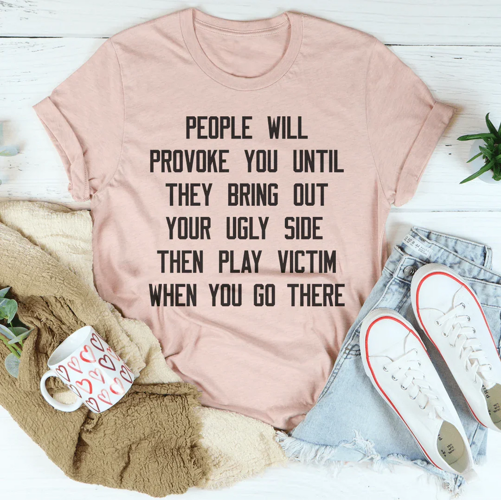 People Will Provoke You Tee Peachy Sunday