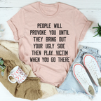 People Will Provoke You Tee Peachy Sunday