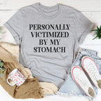 Personally Victimized By My Stomach Tee Peachy Sunday