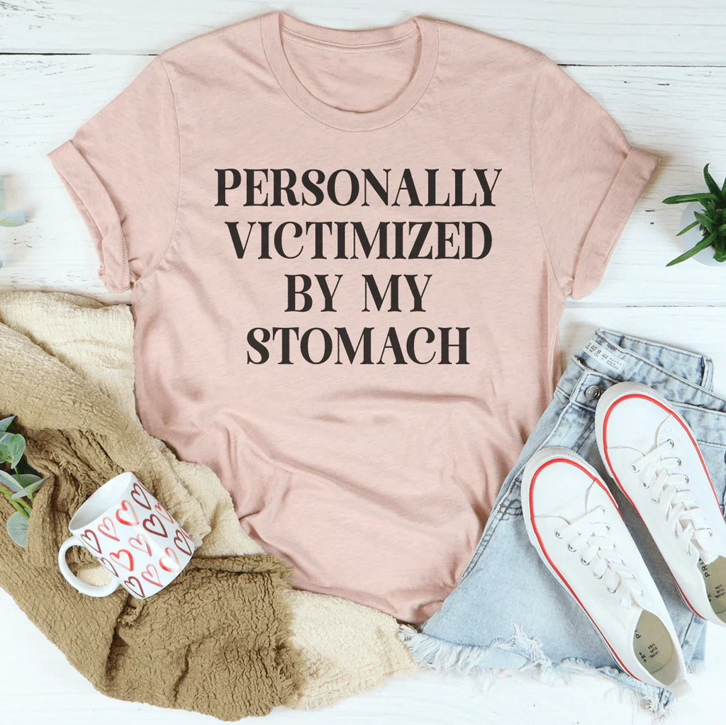 Personally Victimized By My Stomach Tee Peachy Sunday