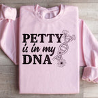 Petty Is In My DNA Sweatshirt Peachy Sunday