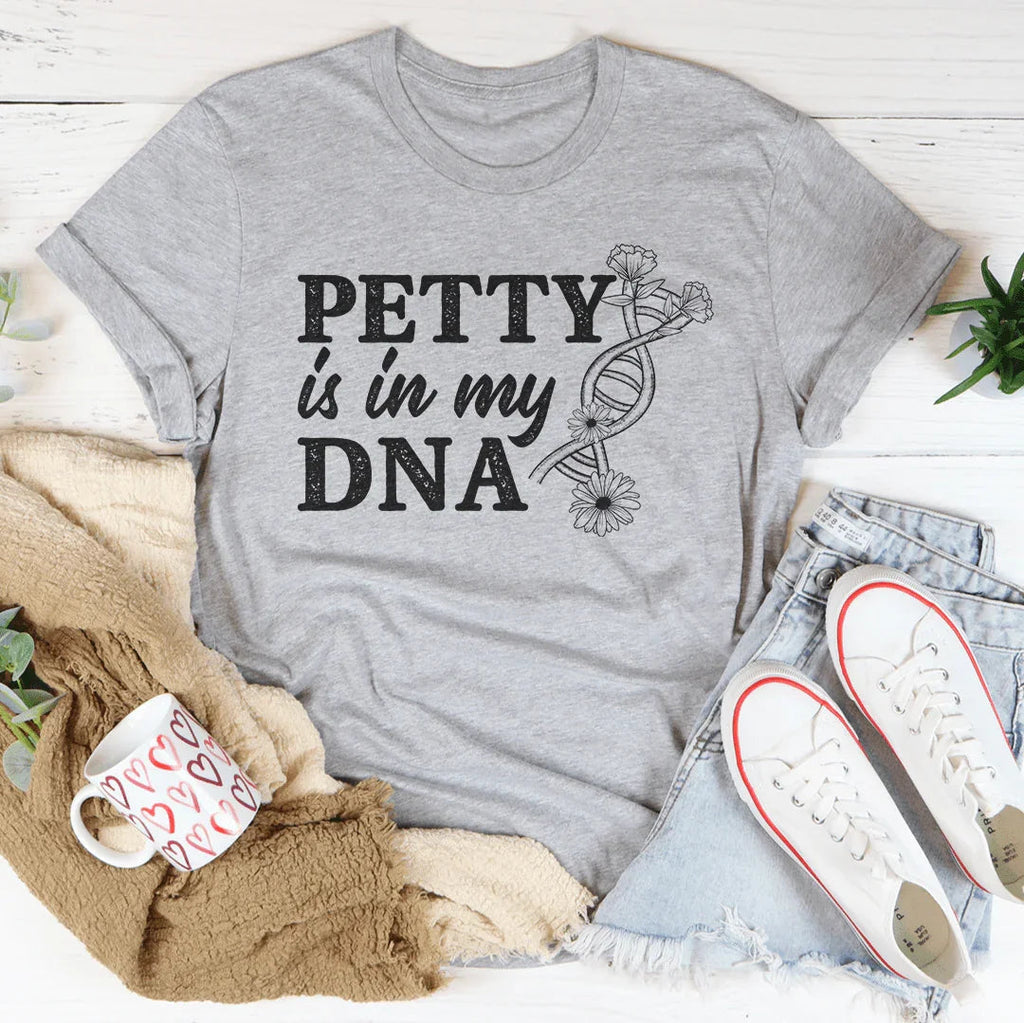 Petty Is In My DNA Tee Peachy Sunday