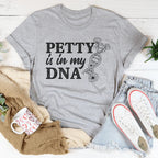 Petty Is In My DNA Tee Peachy Sunday