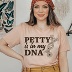 Petty Is In My DNA Tee Peachy Sunday