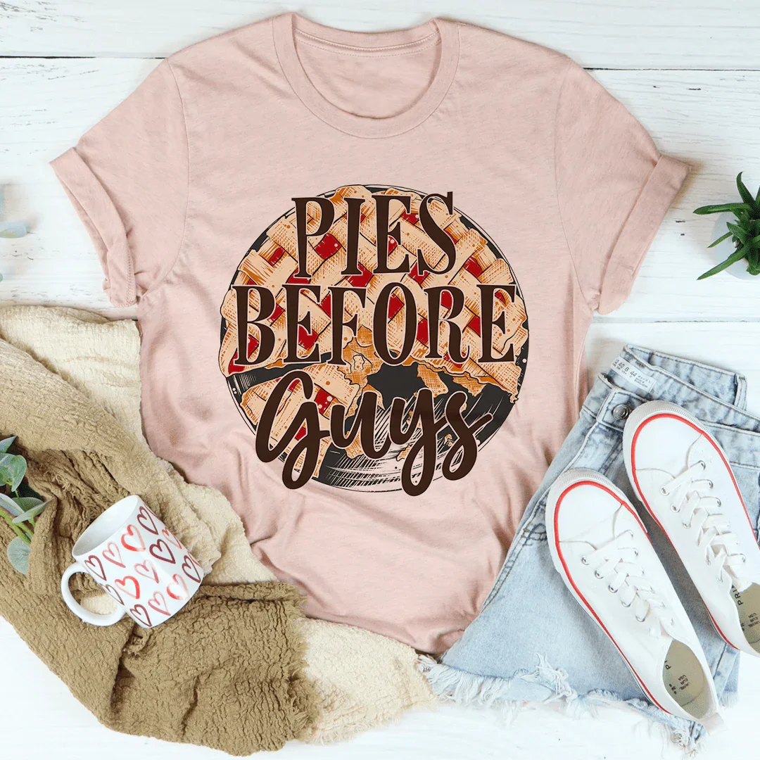 Pies Before Guys Tee