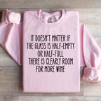 It Doesn't Matter If The Glass Is Half Empty Sweatshirt Peachy Sunday