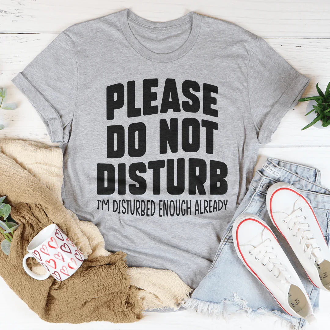 Please Do Not Disturb Tee Peachy Sunday