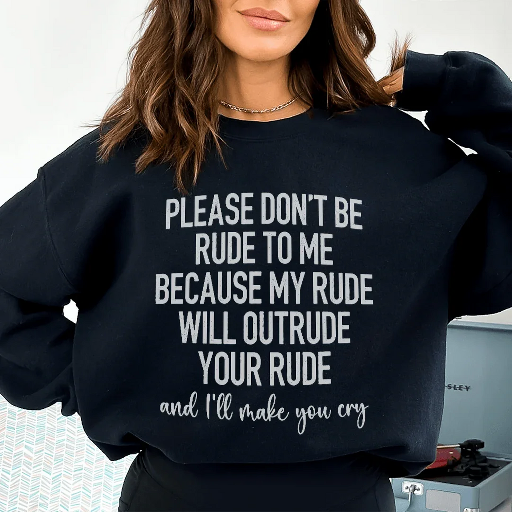 Please Don't Be Rude to Me Sweatshirt Peachy Sunday