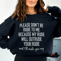 Please Don't Be Rude to Me Sweatshirt Peachy Sunday
