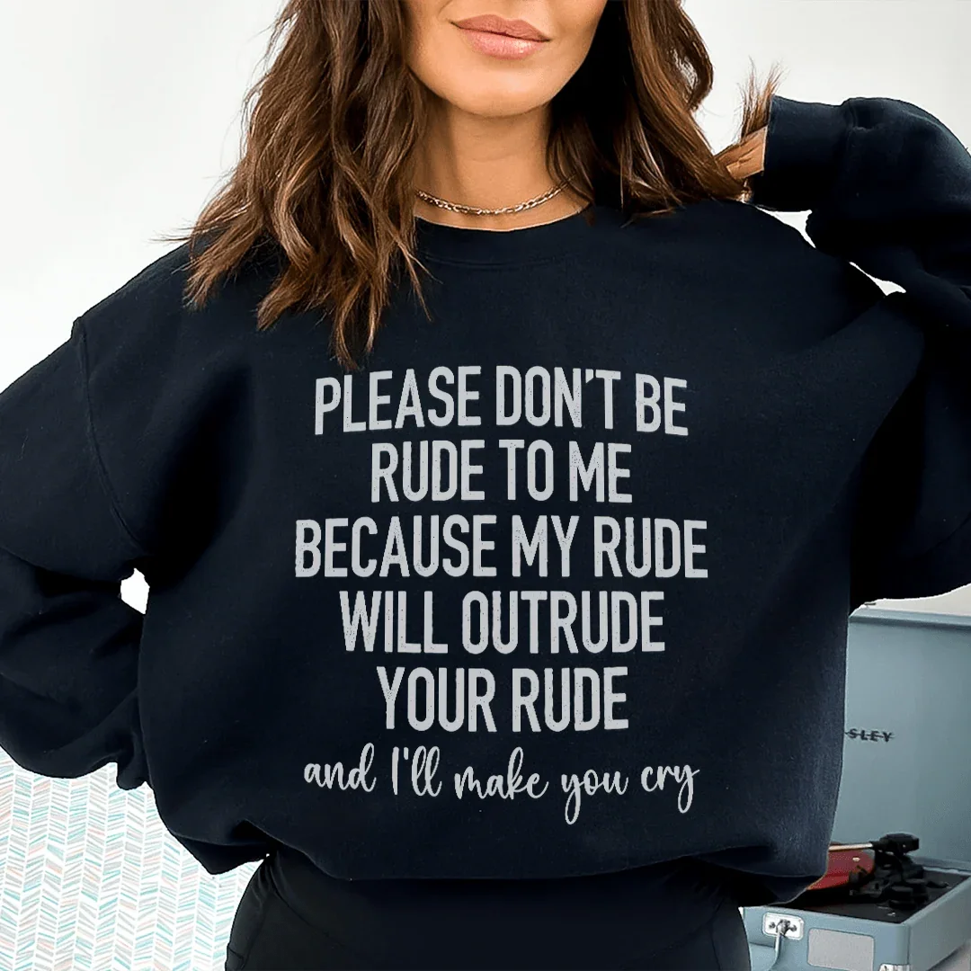 Please Don't Be Rude to Me Sweatshirt Peachy Sunday