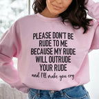 Please Don't Be Rude to Me Sweatshirt Peachy Sunday