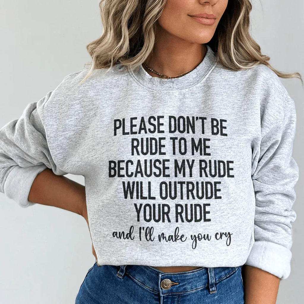 Please Don't Be Rude to Me Sweatshirt Peachy Sunday