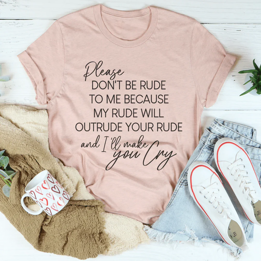Please Don't Be Rude to Me Tee - SJB-DIAMOND ELITES