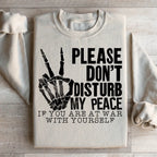 Please Don't Disturb My Peace Sweatshirt