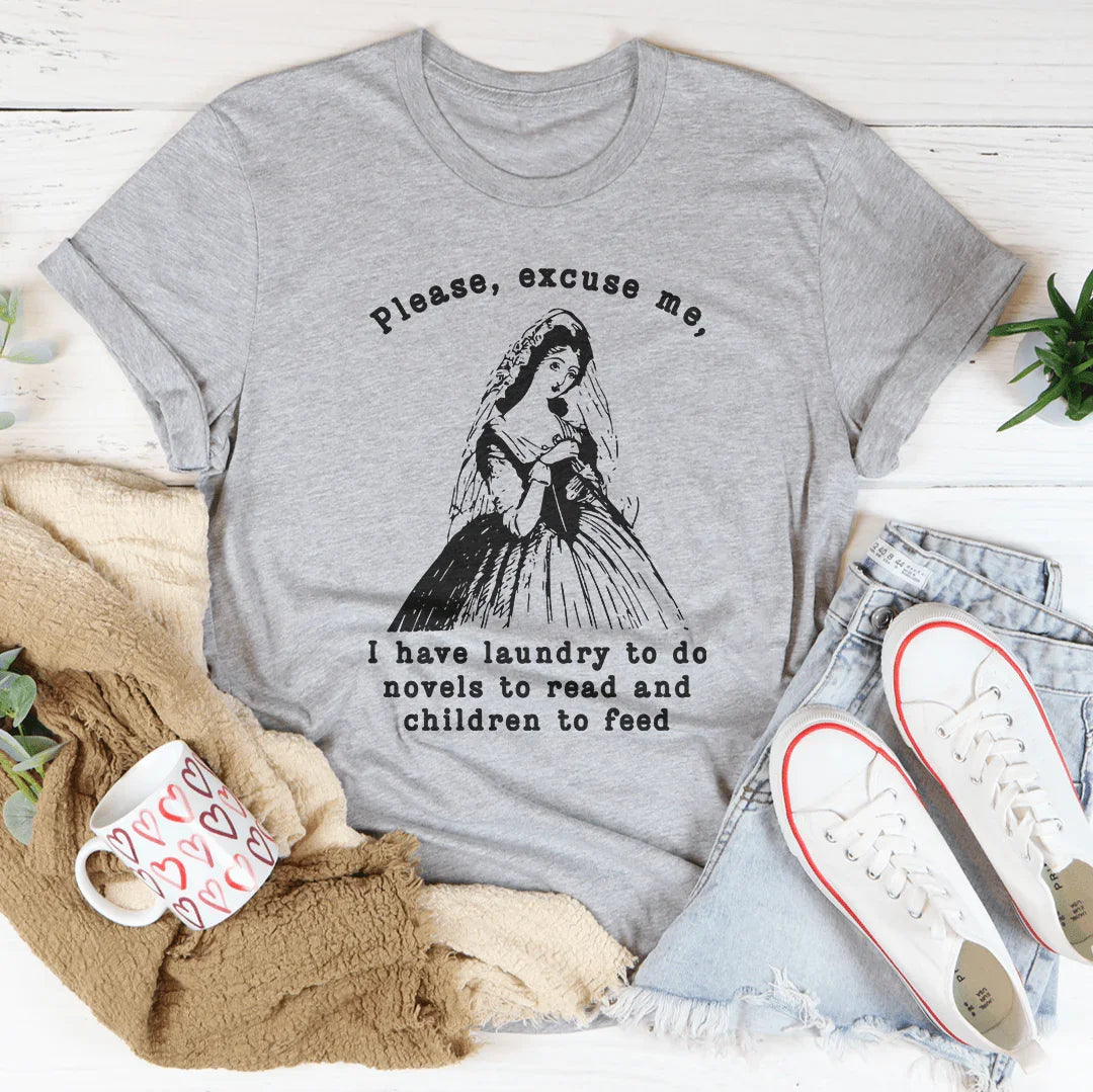 Please Excuse Me I Have Laundry To Do Novels To Read Tee