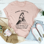 Please Excuse Me I Have Laundry To Do Novels To Read Tee