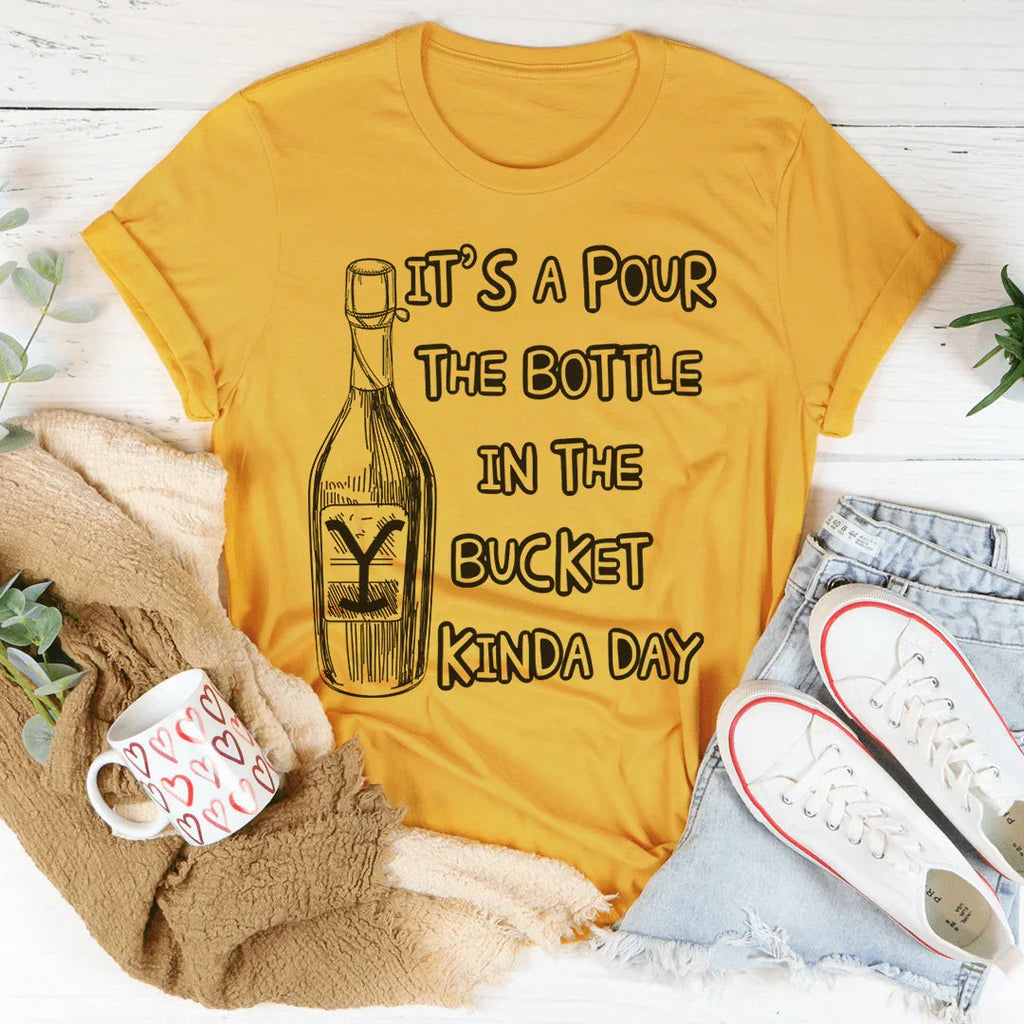 Pour The Bottle In The Bucket Tee Peachy Sunday