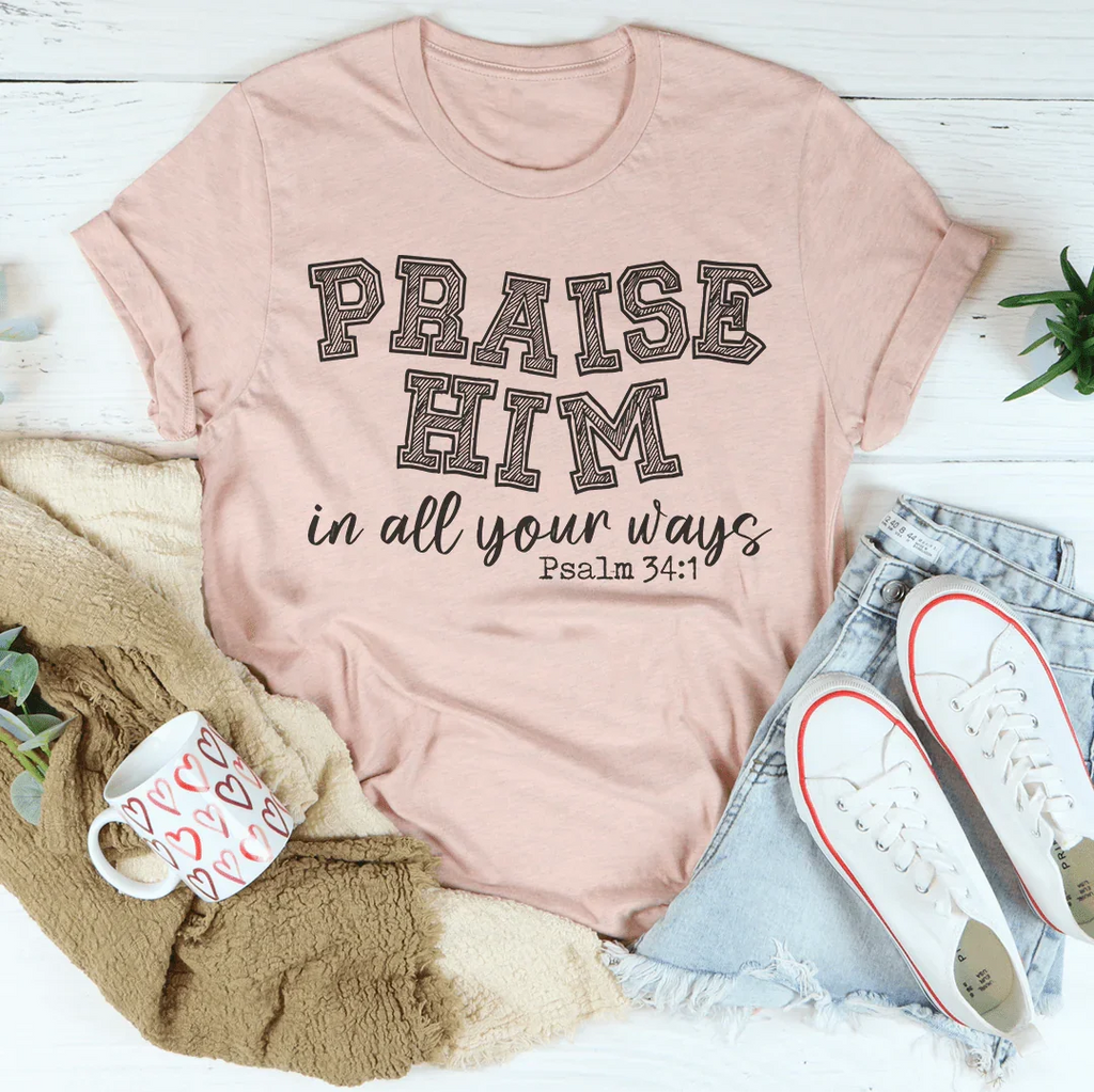 Praise Him Tee Peachy Sunday
