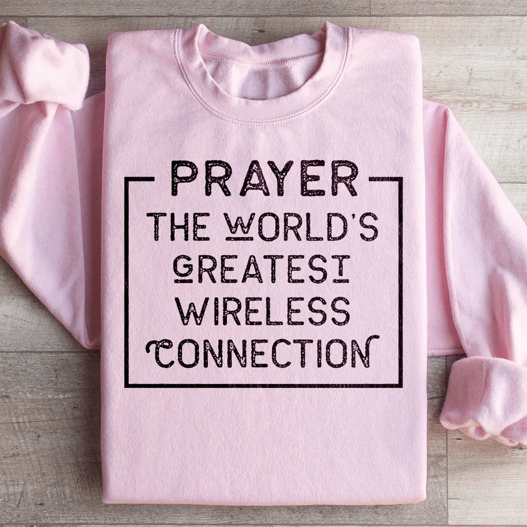 Prayer The World's Greatest Wireless Connection Sweatshirt Peachy Sunday